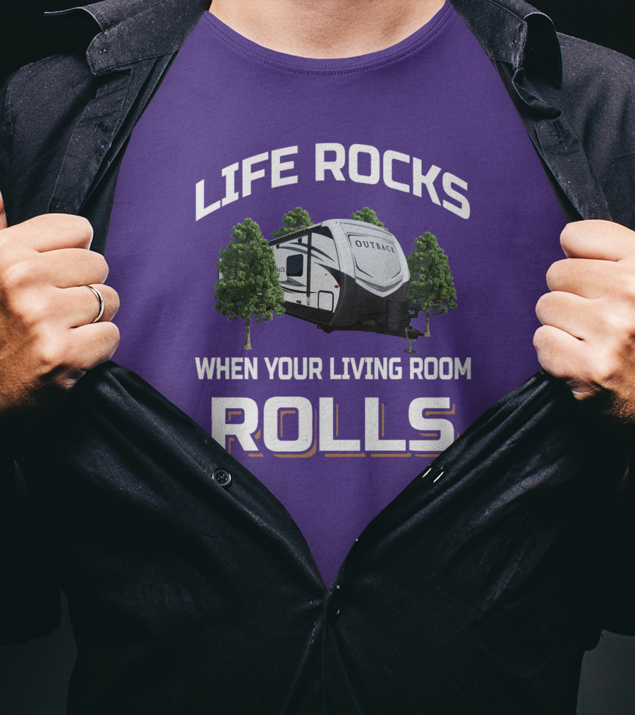 Life Rocks When Your Living Room Rolls Outback Keystone Camper T-Shirt