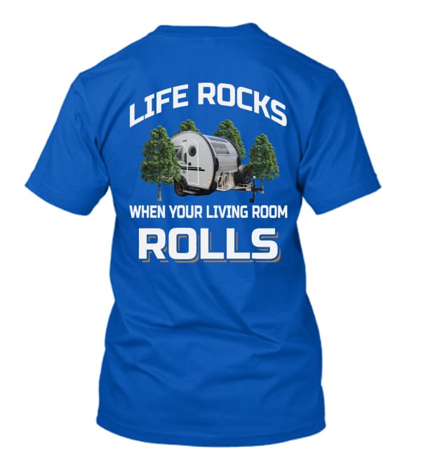 LIFE ROCKS WHEN YOUR LIVING ROOM ROLLS T@b 320s Camper Trailer Adventure T-Shirt