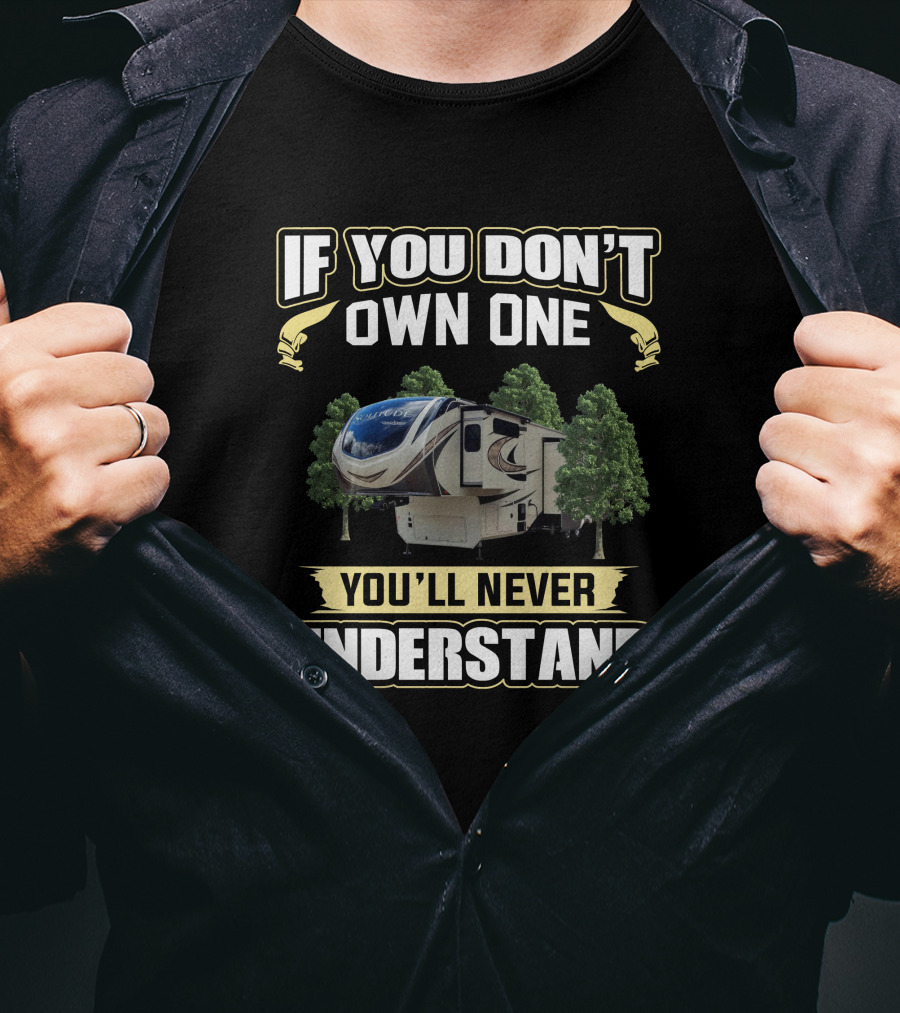 If You Don't Own One You'll Never Understand RV Camper Solitude 375 T-Shirt