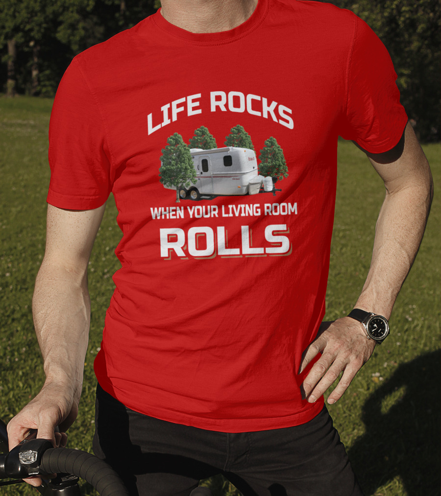 LIFE ROCKS WHEN YOUR LIVING ROOM ROLLS ESCAPE CAMPER T-Shirt