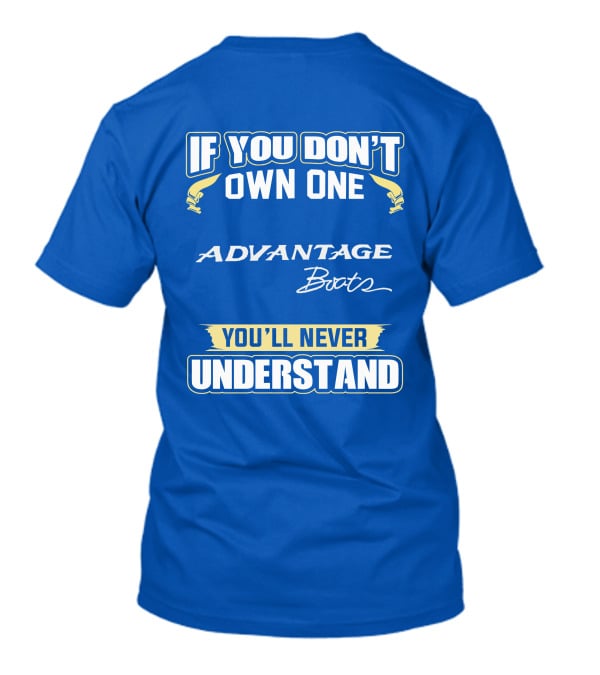 If You Don’t Own One Advantage Boats You’ll Never Understand T-Shirt