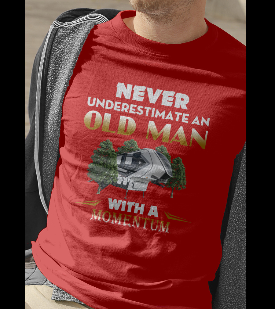 Never Underestimate An Old Man With A Momentum Camper Scene T-Shirt