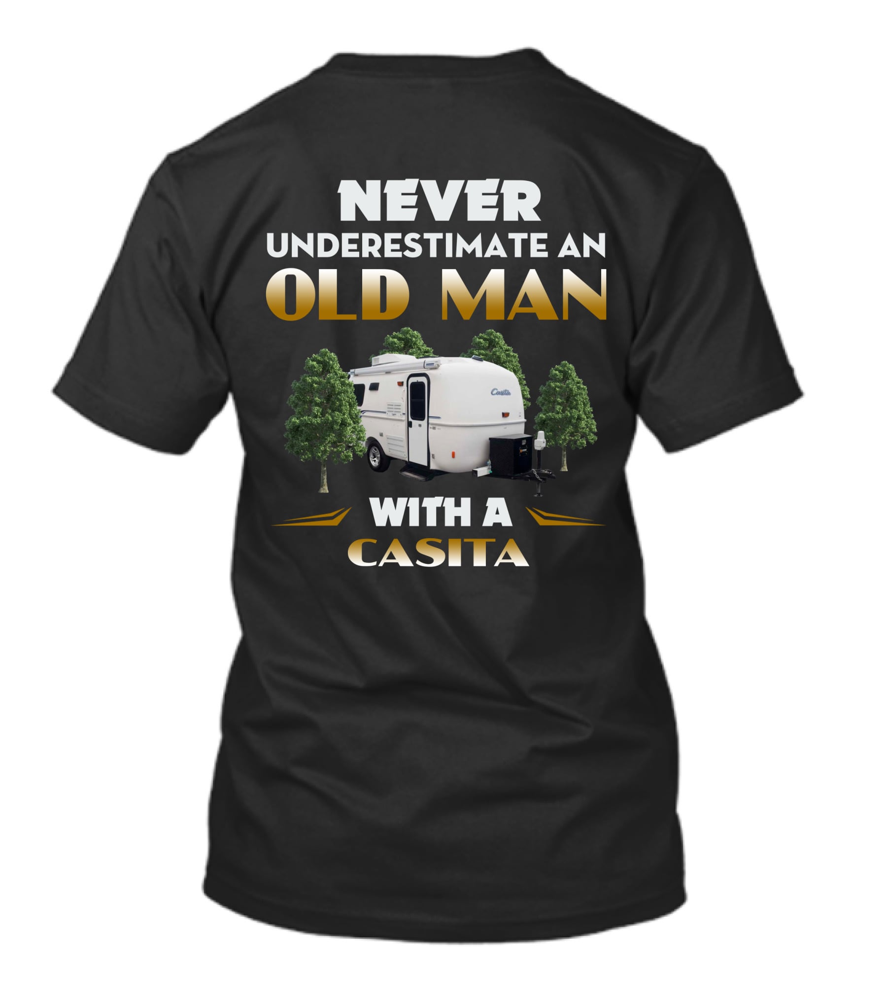Never Underestimate An Old Man With A Casita Camper Trailer T-Shirt