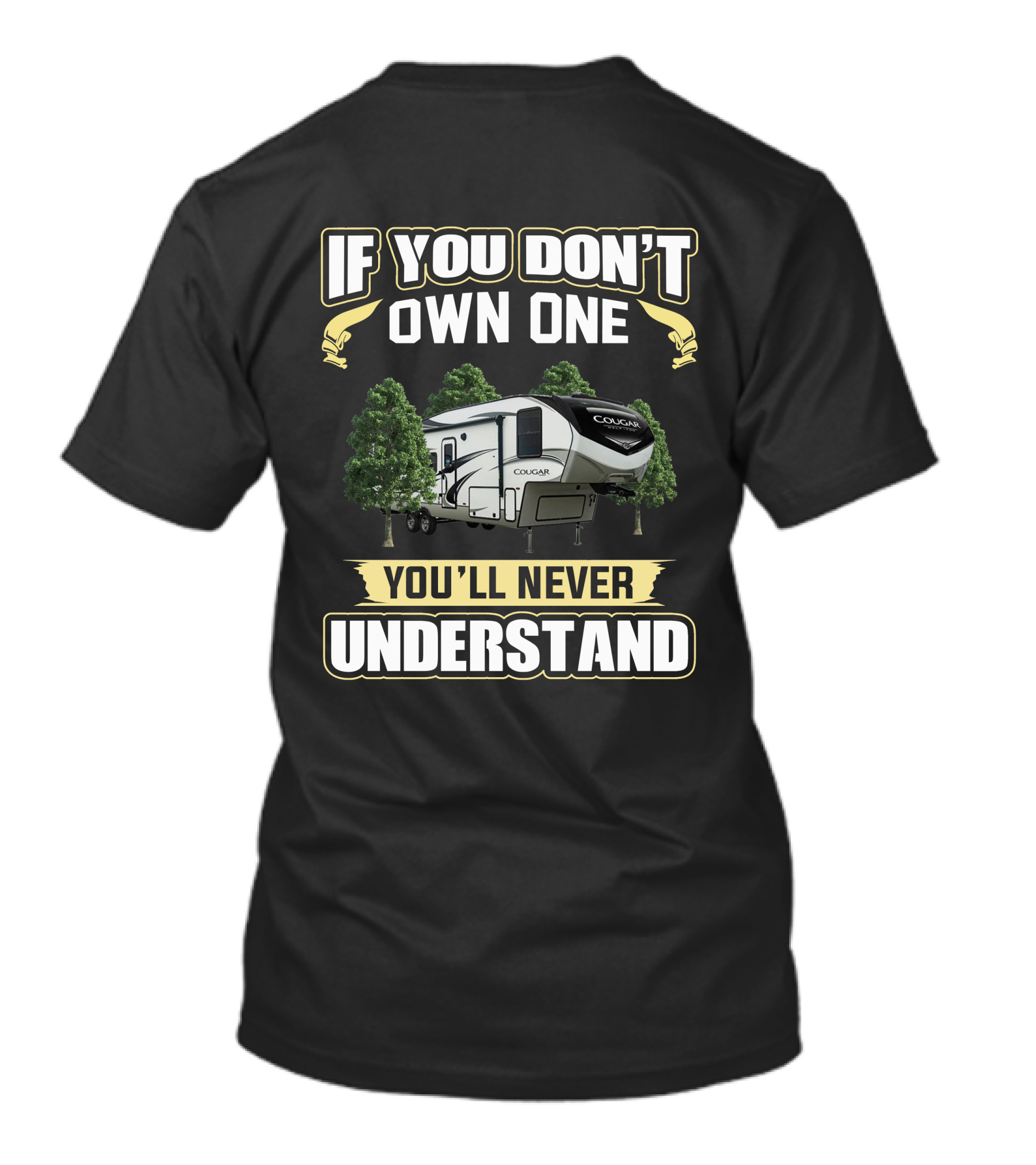 If You Don't Own One You'll Never Understand Cougar Half Ton 25res T-Shirt