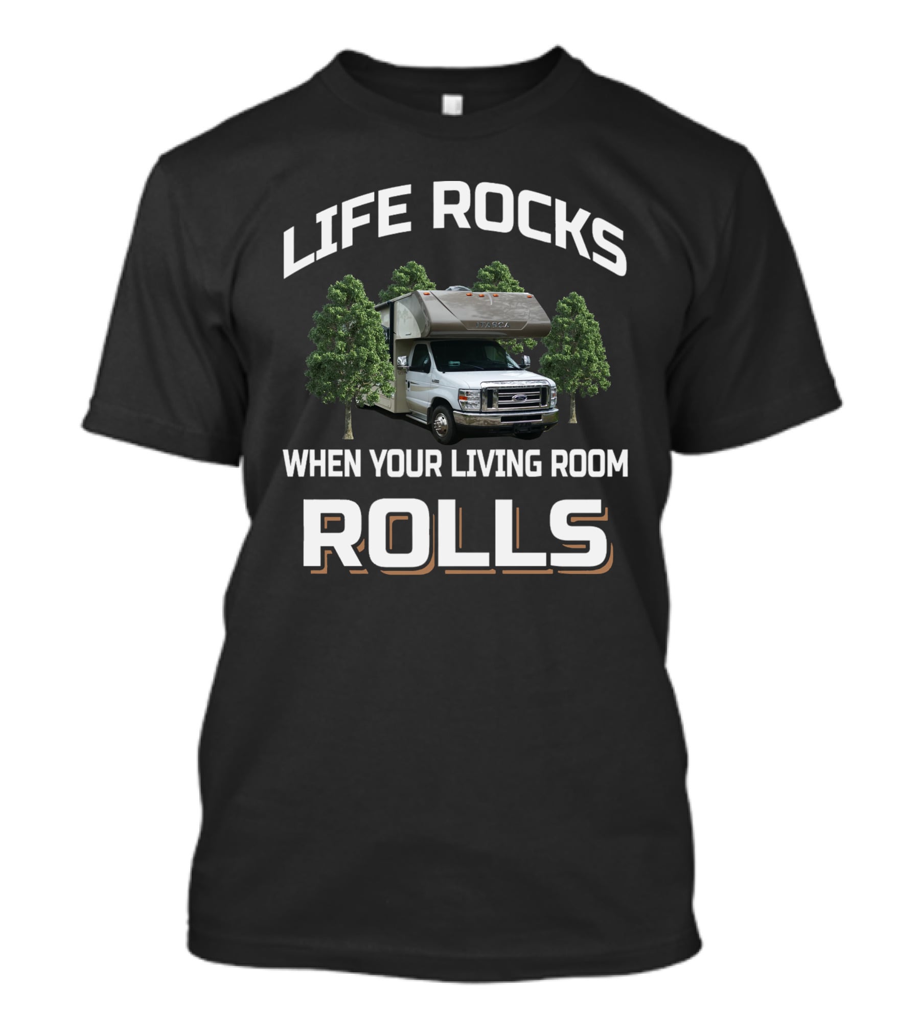 Life Rocks When Your Living Room Rolls Itasca Spirit Camper RV T-Shirt
