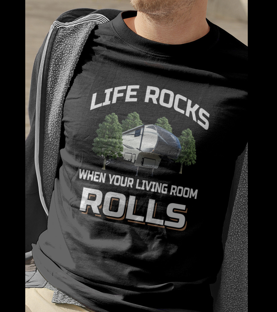 Life Rocks When Your Living Room Rolls Vanleigh Pinecrest T-Shirt
