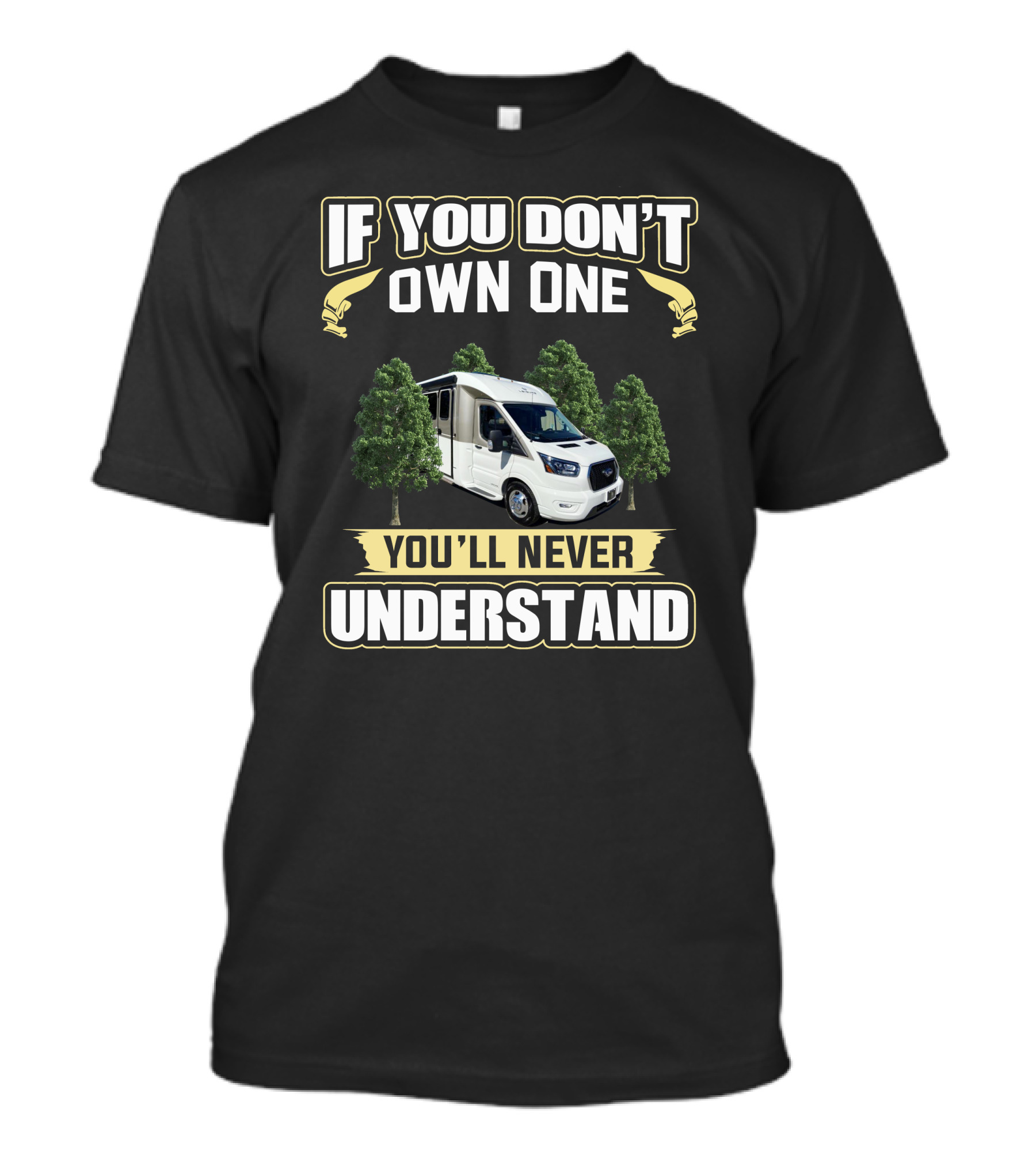 If You Don't Own One You'll Never Understand Leisure Travel Van Wonder T-Shirt