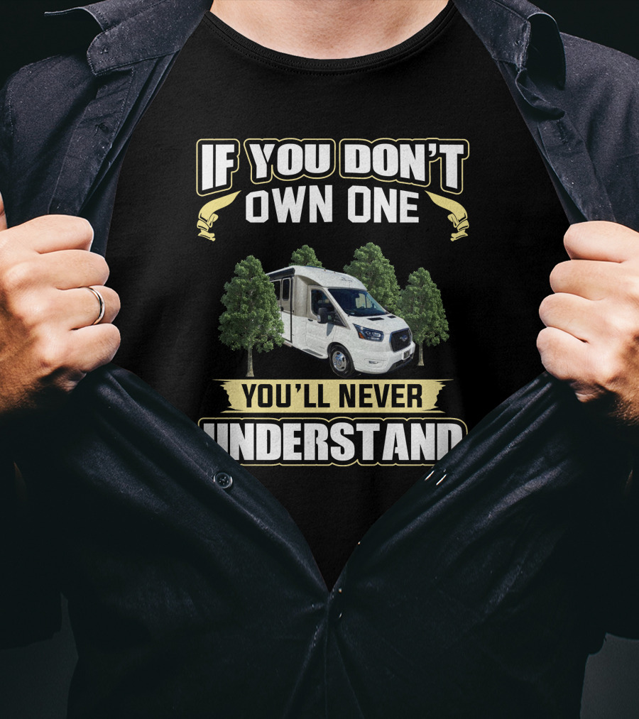 If You Don't Own One You'll Never Understand Leisure Travel Van Wonder T-Shirt