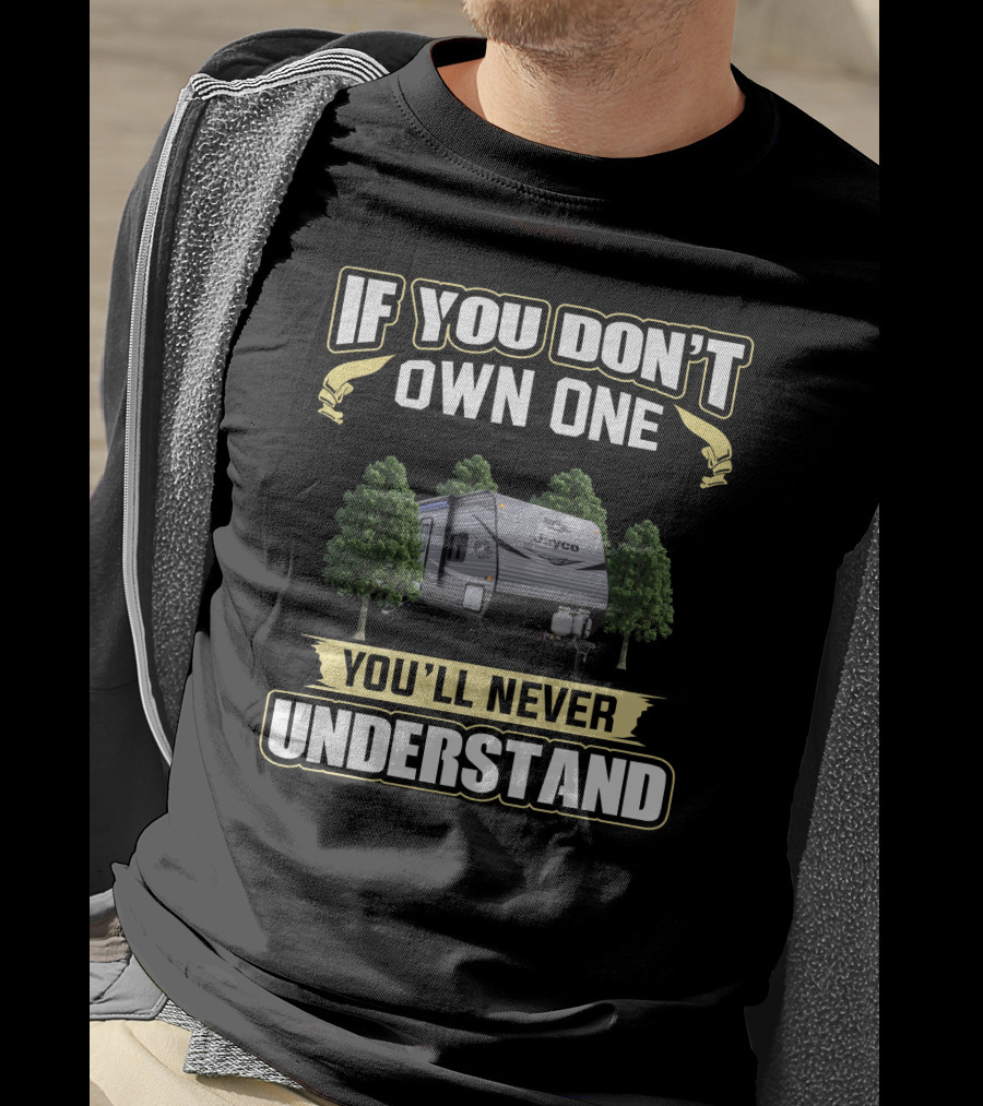 If You Don't Own One You'll Never Understand Jayco Camper Trees T-Shirt