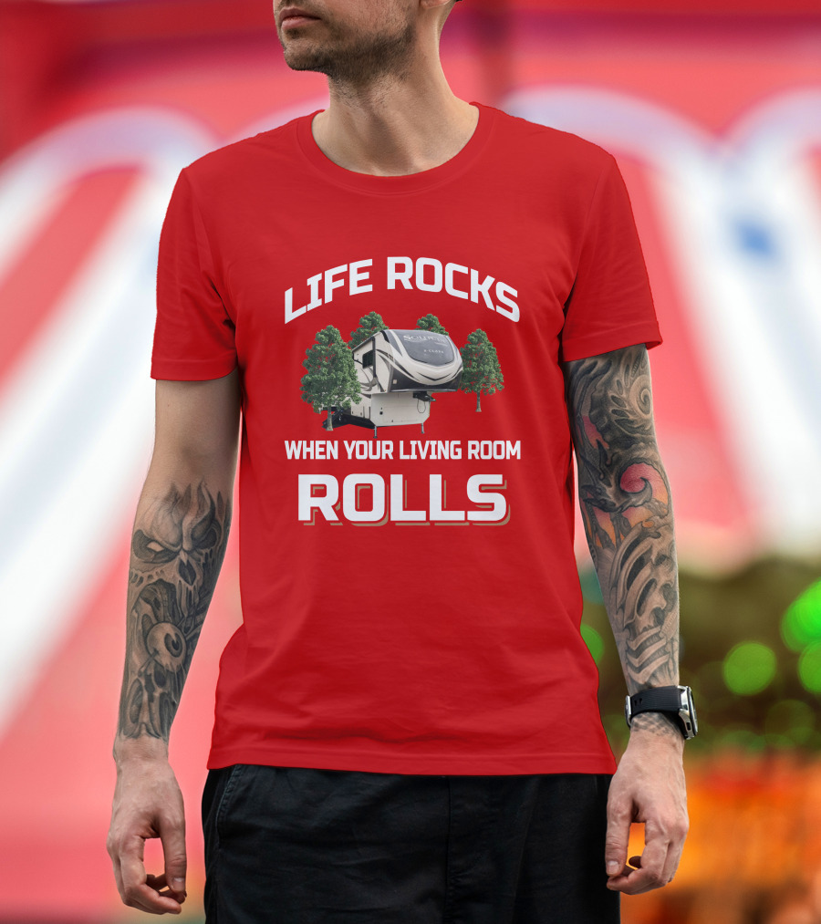 Life Rocks When Your Living Room Rolls Solitude Class T-Shirt