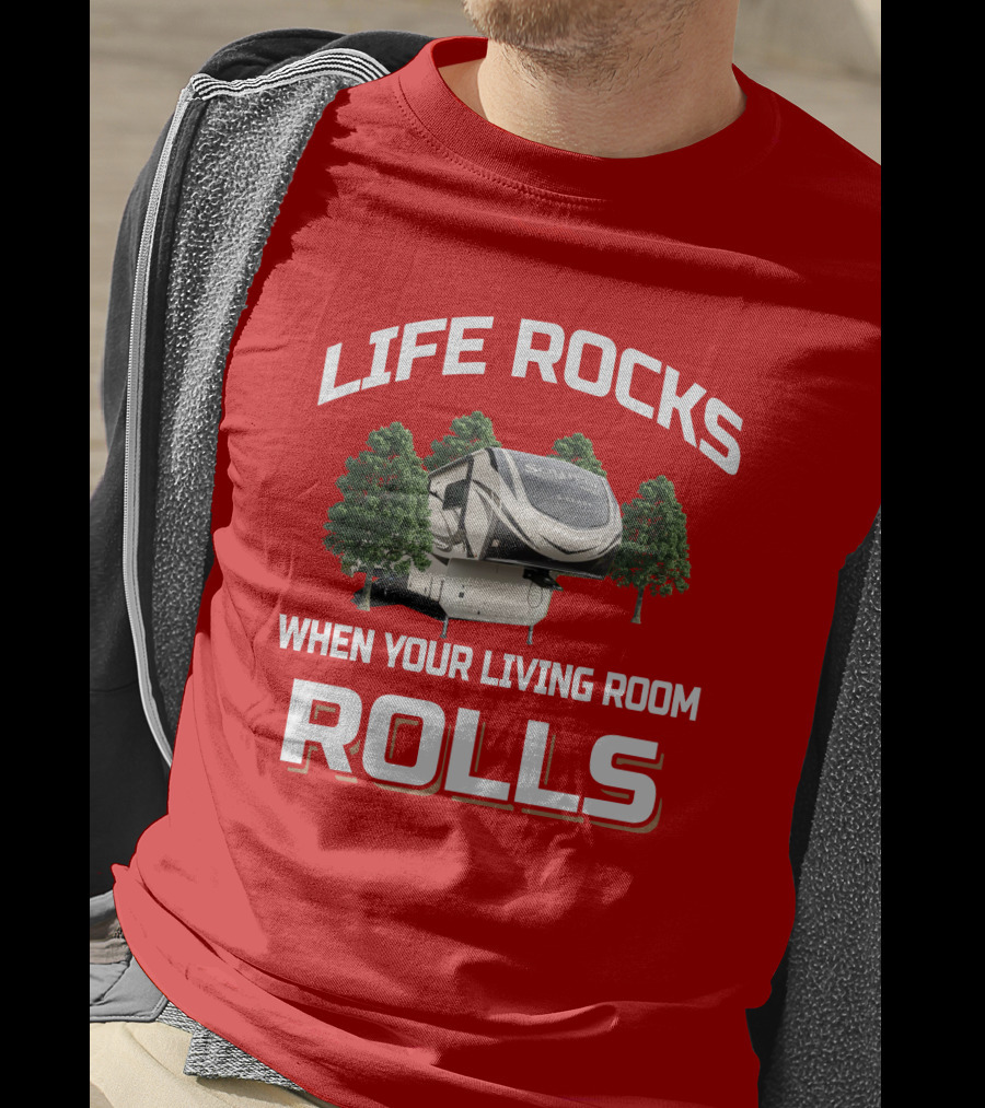 Life Rocks When Your Living Room Rolls Solitude Class T-Shirt