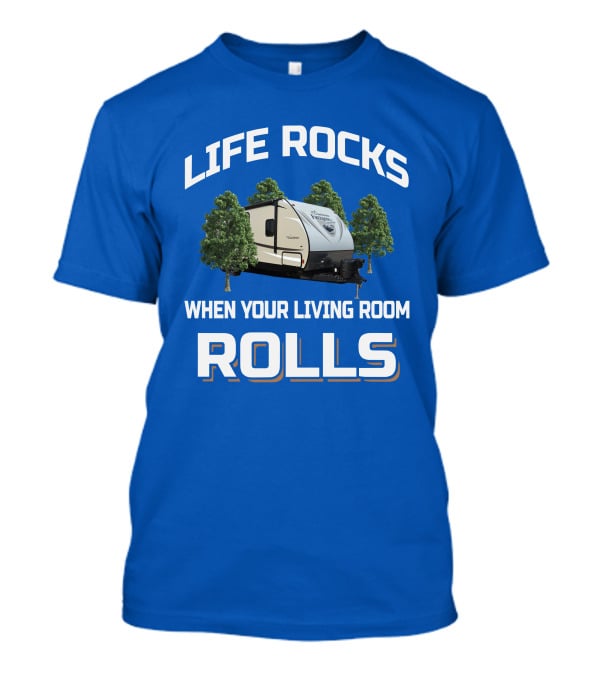 Life Rocks When Your Living Room Rolls Freedom Express T-Shirt