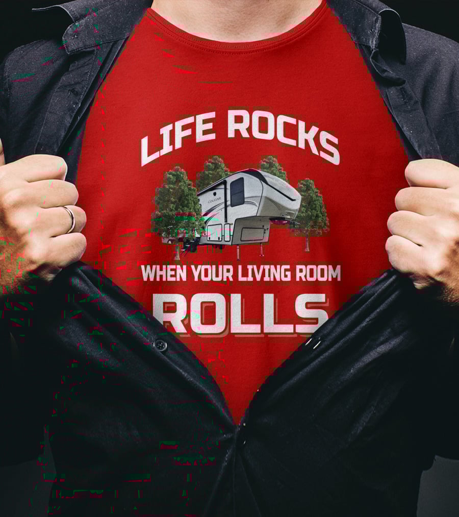 LIFE ROCKS WHEN YOUR LIVING ROOM ROLLS Keystone Cougar 27SGS T-Shirt