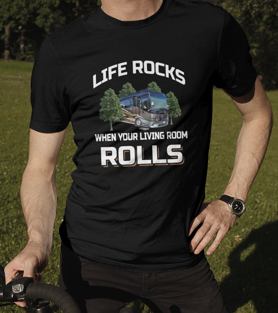 LIFE ROCKS WHEN YOUR LIVING ROOM ROLLS Newmar New Aire 3343 T-Shirt