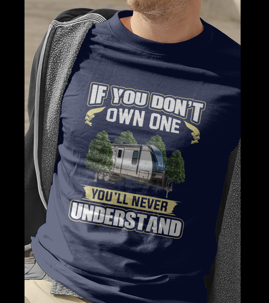 If You Don't Own One You'll Never Understand Cruiser Radiance T-Shirt