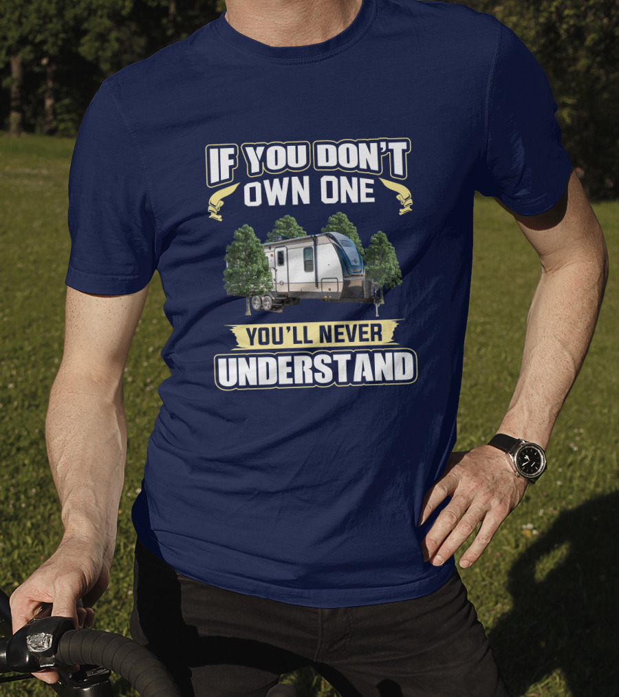 If You Don't Own One You'll Never Understand Cruiser Radiance T-Shirt
