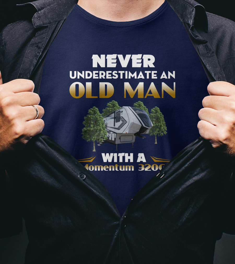 NEVER UNDERESTIMATE AN OLD MAN WITH A Momentum 320G T-Shirt