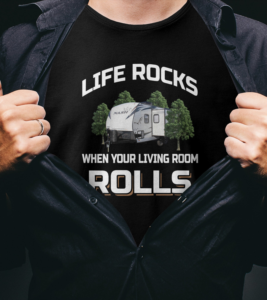 Life Rocks Northwood Nash 18FM When Your Living Room Rolls T-Shirt