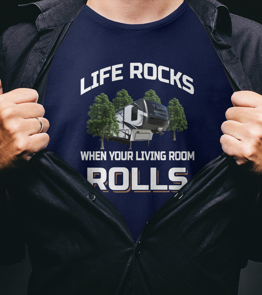 Life Rocks When Your Living Room Rolls Yukon Dutchmen T-Shirt
