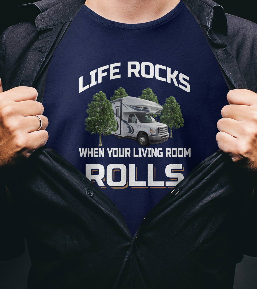 Life Rocks When Your Living Room Rolls Odyssey 25R RV Adventure T-Shirt