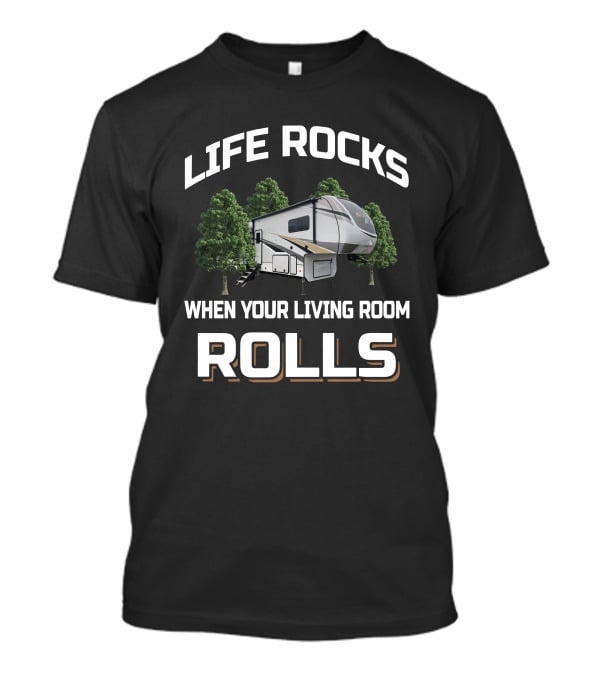 Life Rocks When Your Living Room Rolls Alliance Paradigm 310RL T-Shirt