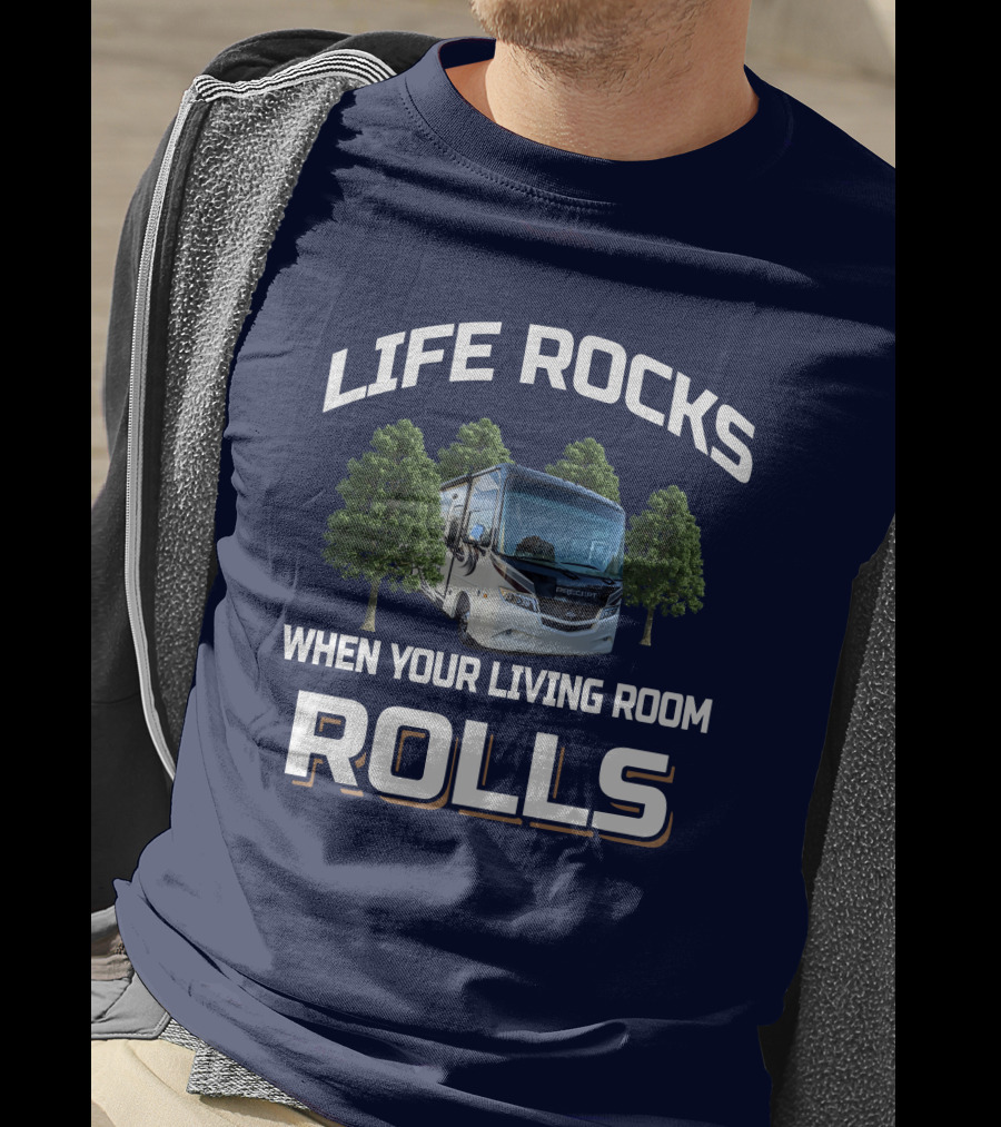 Life Rocks When Your Living Room Rolls Precept 29v T-Shirt