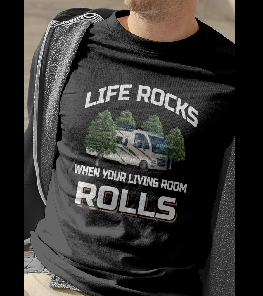 Life Rocks When Your Living Room Rolls Axis 24 1 T-Shirt