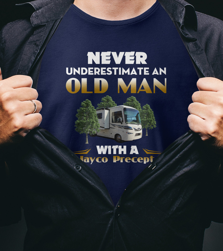 NEVER UNDERESTIMATE AN OLD MAN WITH A JAYCO PRECEPT T-Shirt