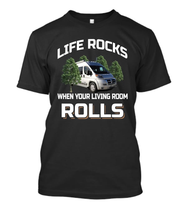 Life Rocks When Your Living Room Rolls Travato 59Gl T-Shirt