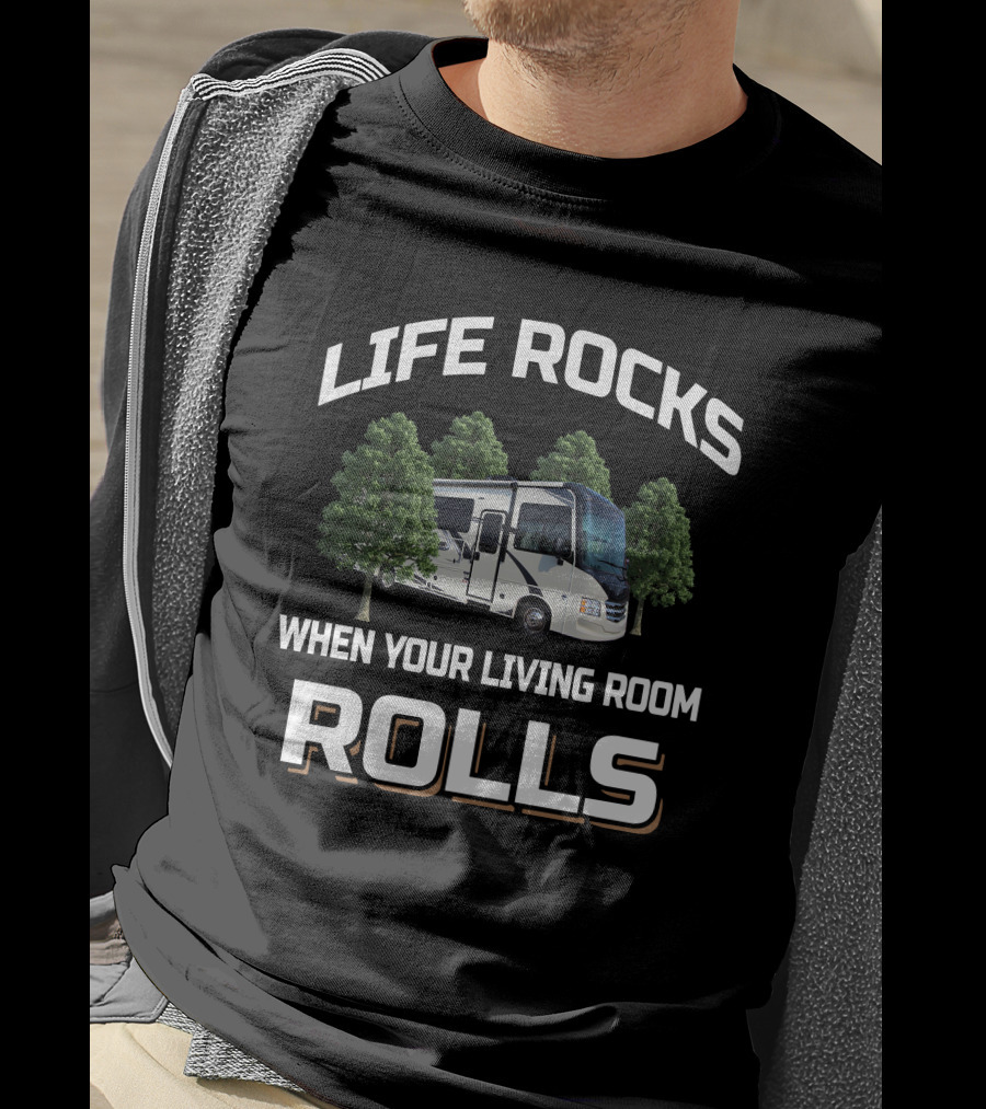 Life Rocks When Your Living Room Rolls Alante 27A T-Shirt
