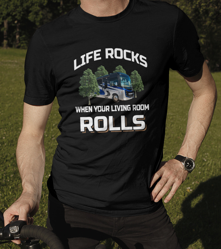LIFE ROCKS WHEN YOUR LIVING ROOM ROLLS Entegra Vision 34G Motorhome T-Shirt