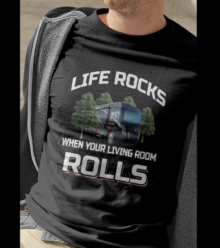 Life Rocks When Your Living Room Rolls Outlaw 38MB T-Shirt