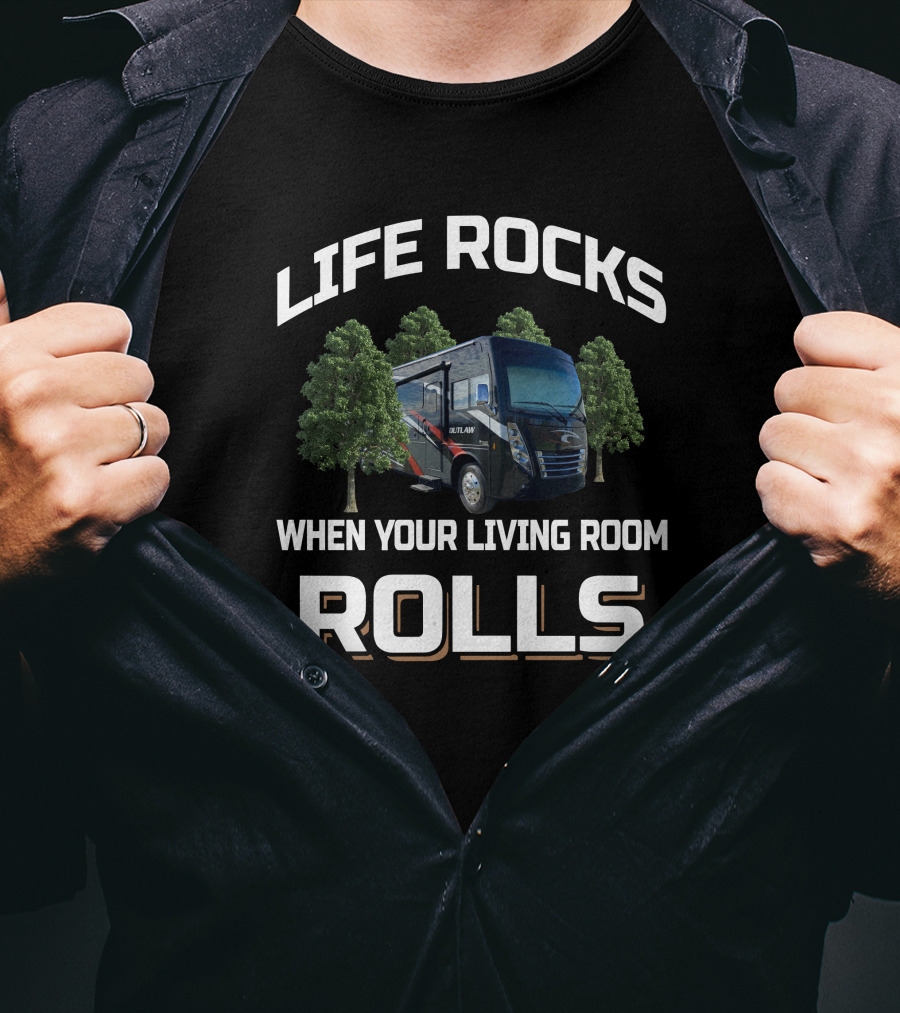 Life Rocks When Your Living Room Rolls Outlaw 38MB T-Shirt