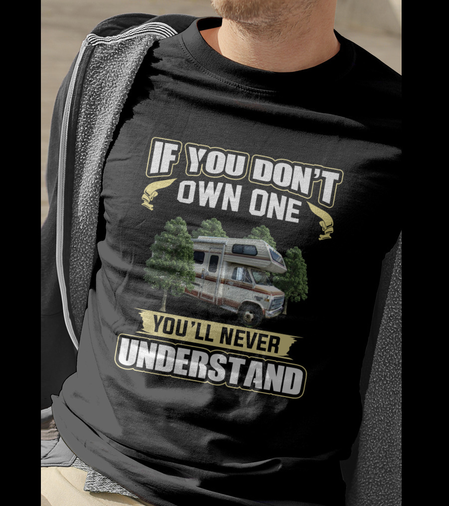 If You Don't Own One You'll Never Understand Dodge Motorhome T-Shirt