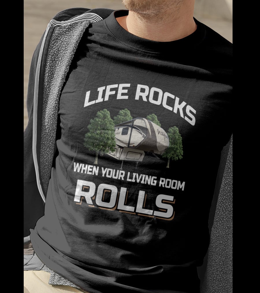 LIFE ROCKS WHEN YOUR LIVING ROOM ROLLS Wildcat Camper T-Shirt