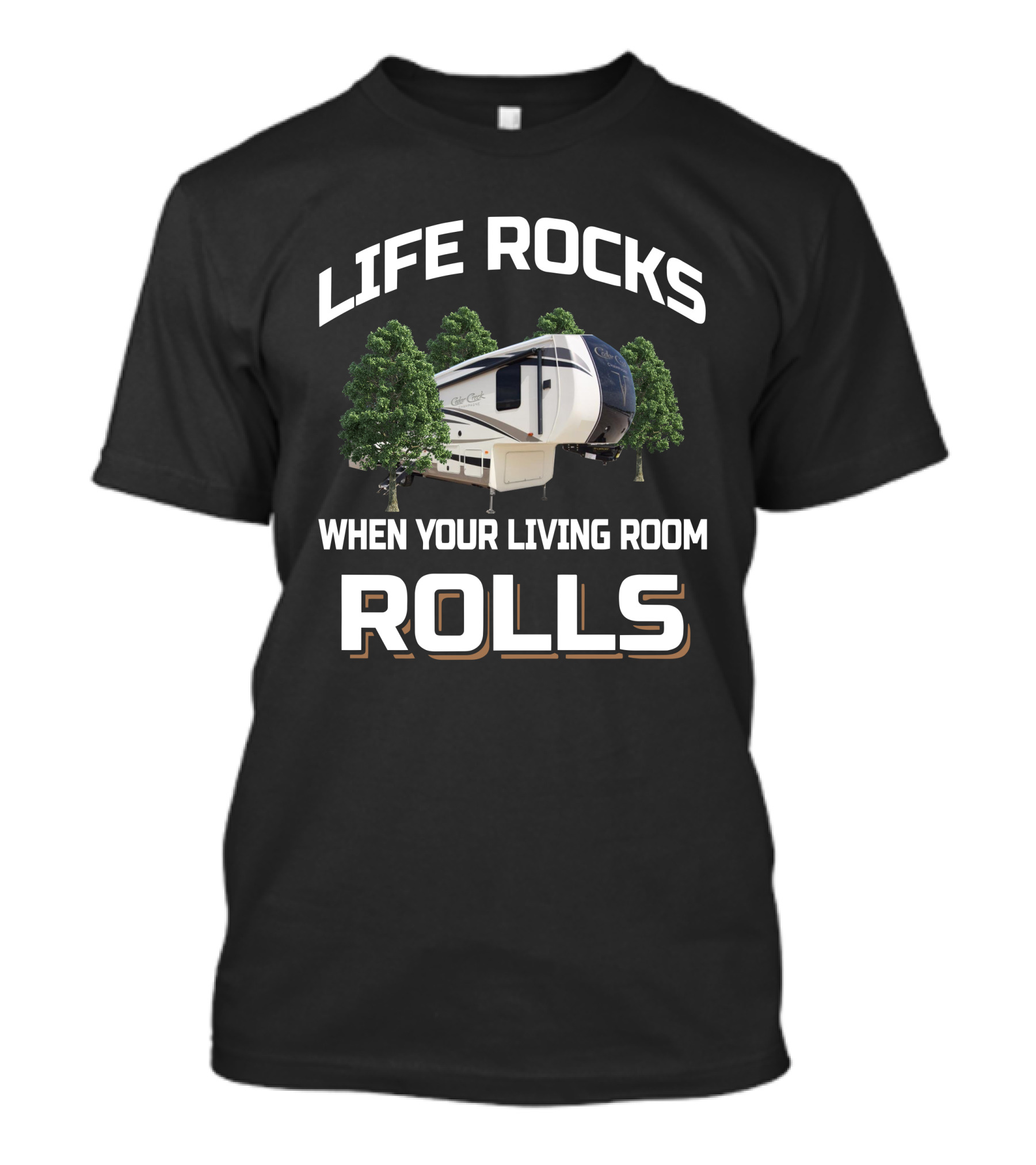 Life Rocks Cedar Creek 38el When Your Living Room Rolls T-Shirt