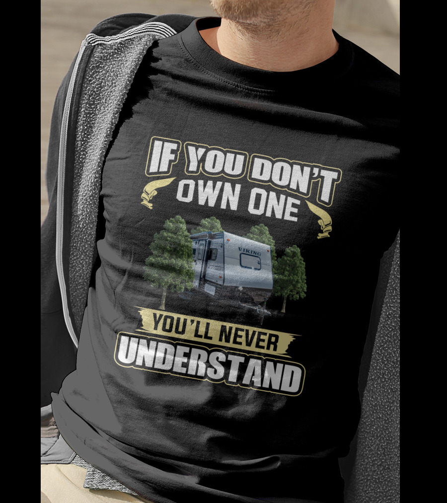 If You Don't Own One You'll Never Understand Viking T-Shirt
