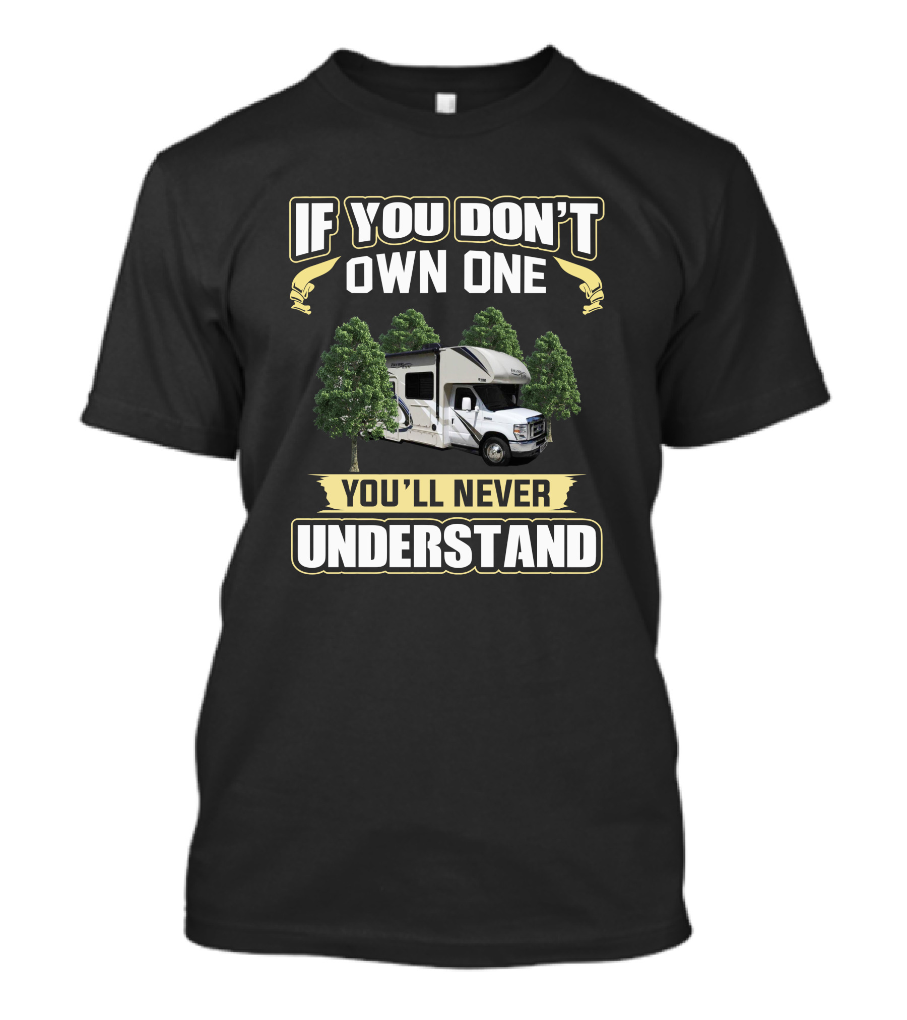 Thor Freedom RV If You Don't Own One You'll Never Understand T-Shirt