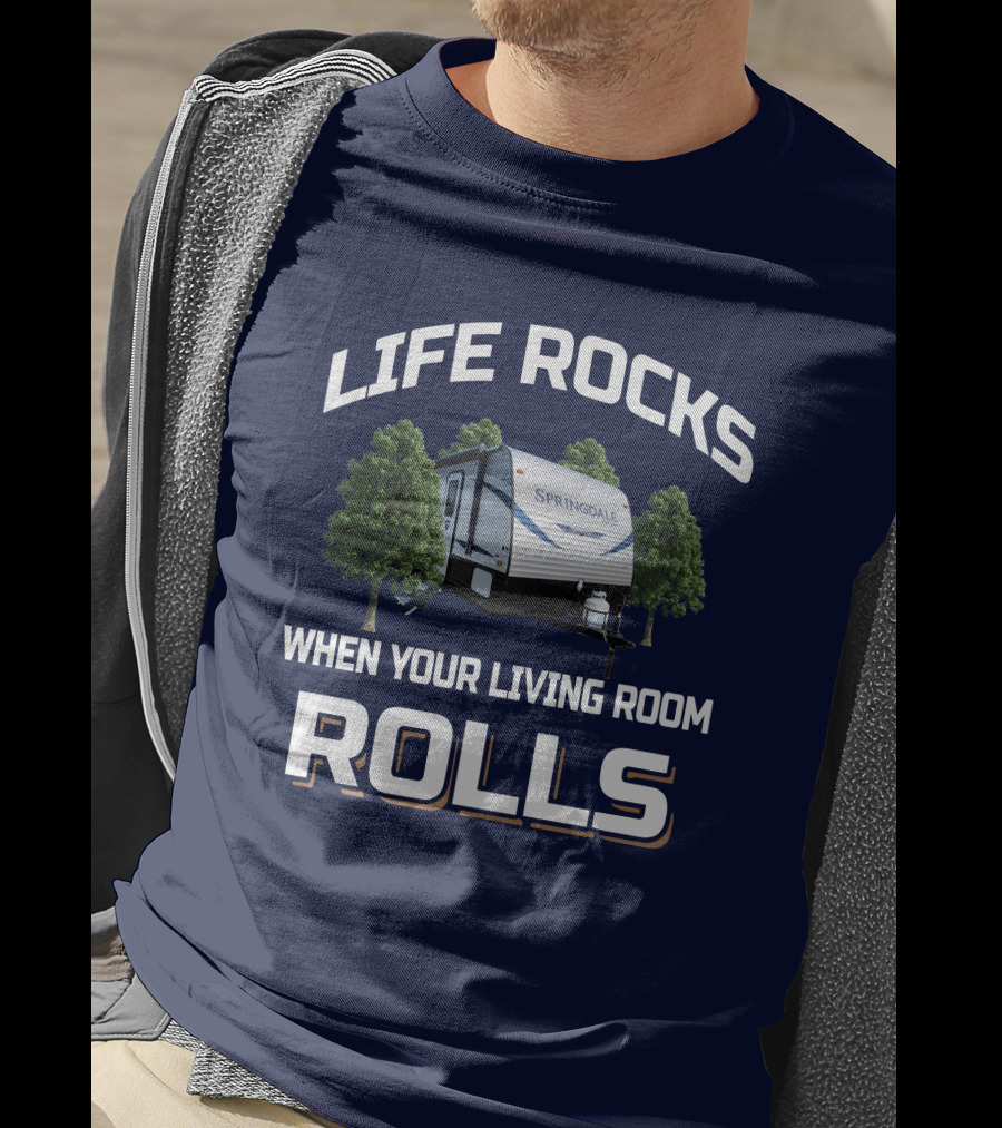 Life Rocks When Your Living Room Rolls Springdale Mini 1740Rk T-Shirt