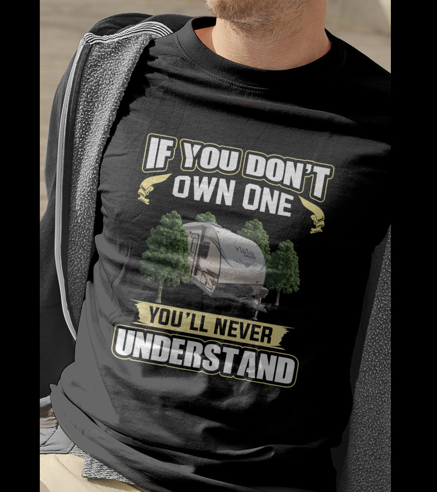 If You Don't Own One You'll Never Understand Gulf Stream Vista T-Shirt