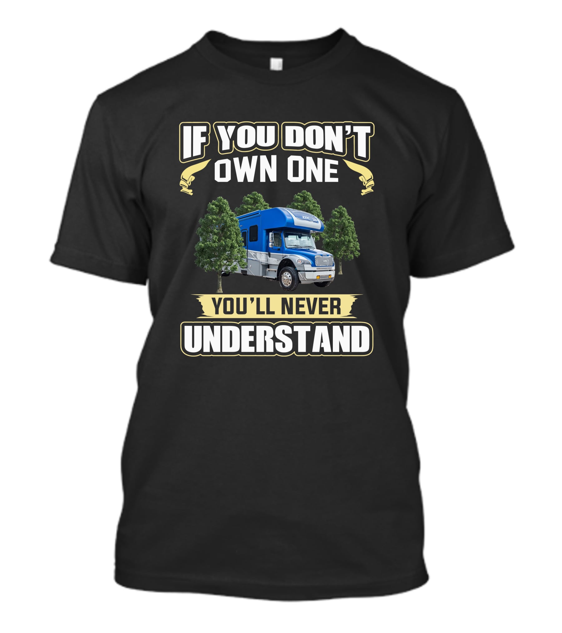 Dynamax 37bh If You Don't Own One You'll Never Understand T-Shirt