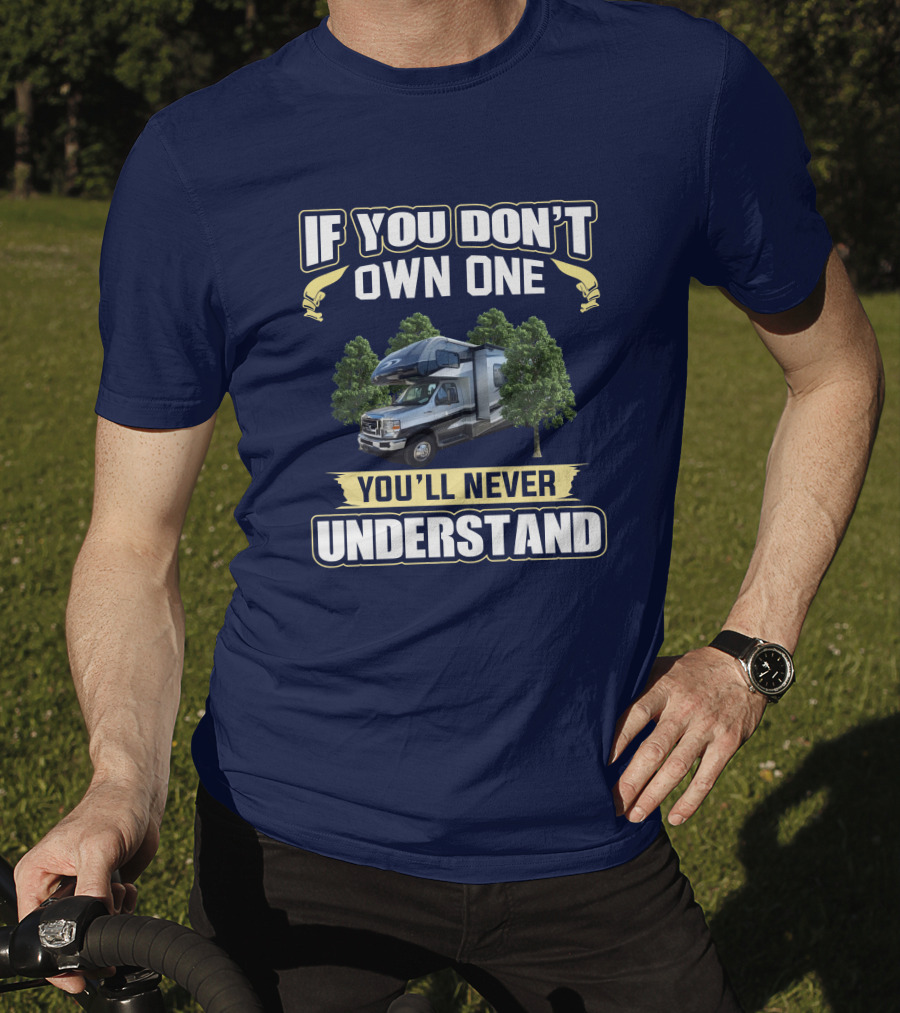 If You Don't Own One You'll Never Understand FR Sunseeker RV Camper Life T-Shirt