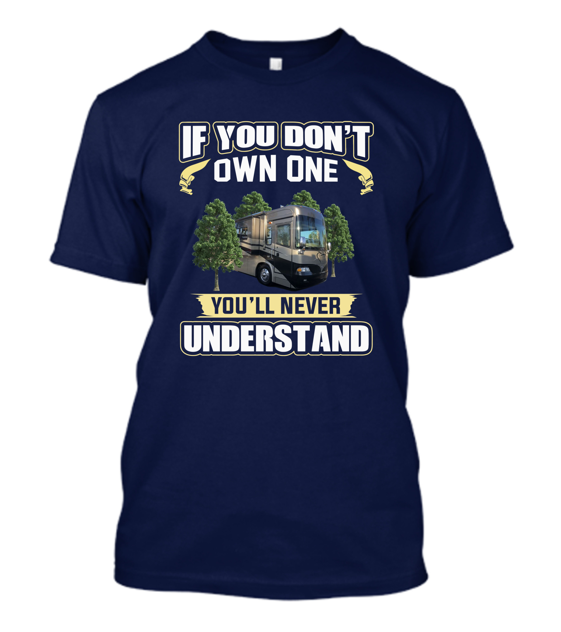 If You Don't Own One You'll Never Understand Country Coach Allure 4 T-Shirt