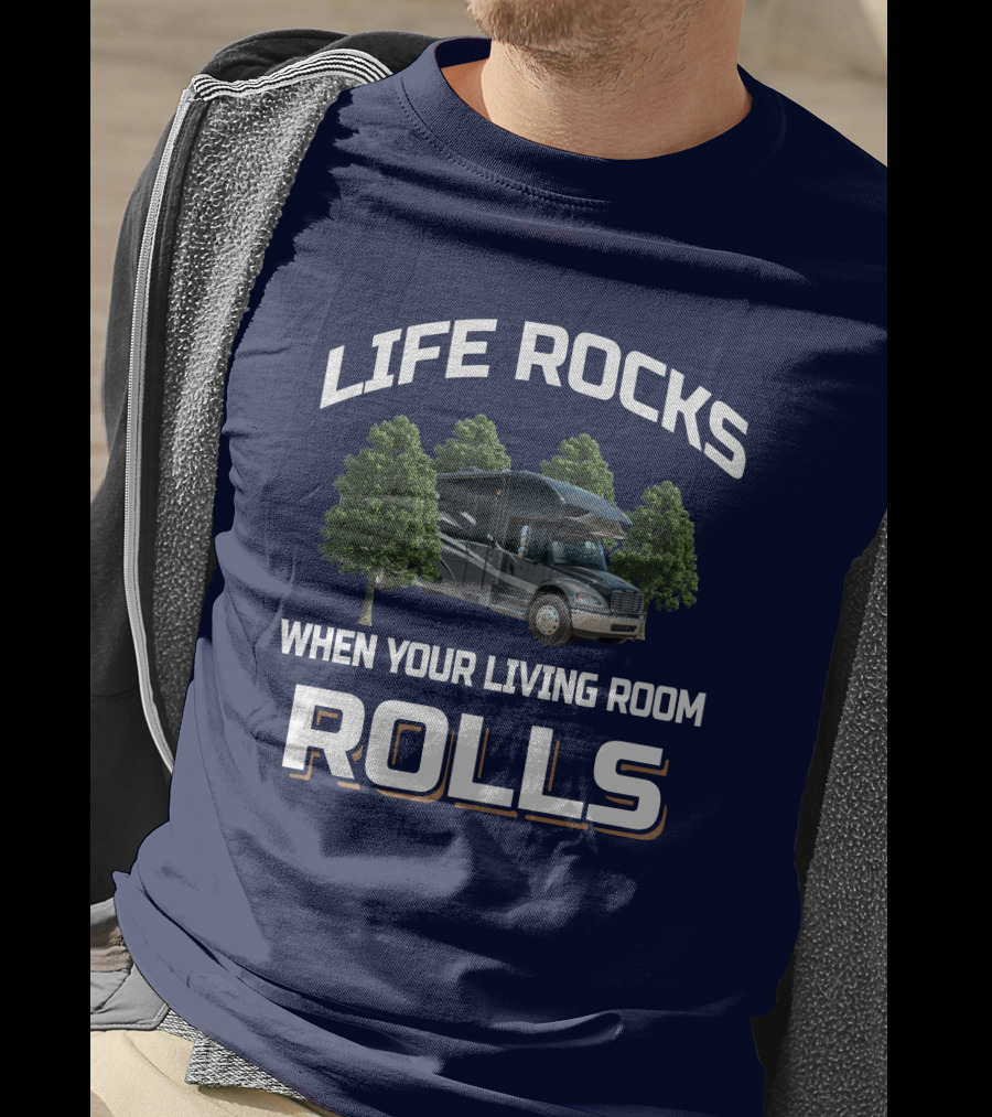 Life Rocks When Your Living Room Rolls Seneca 37TS T-Shirt
