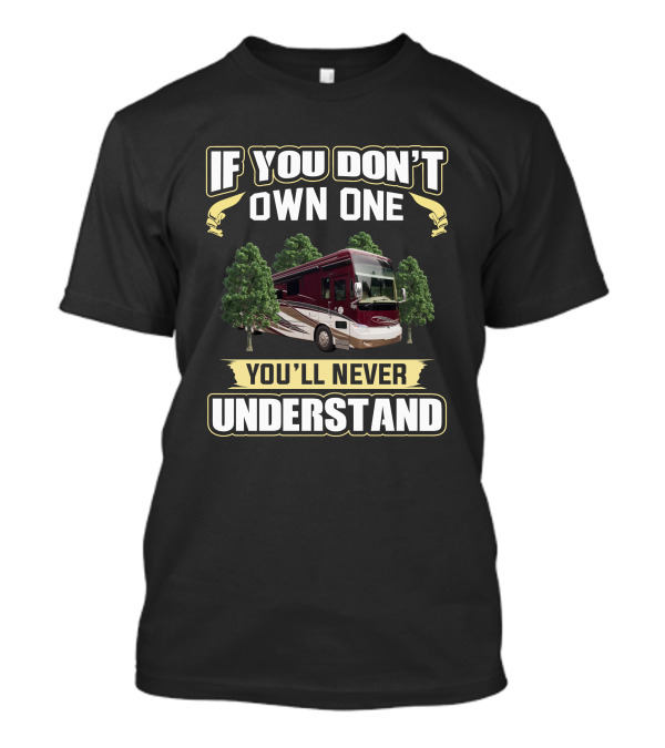 If You Don't Own One You'll Never Understand Tiffin Allegro Bus 45OP Iconic T-Shirt