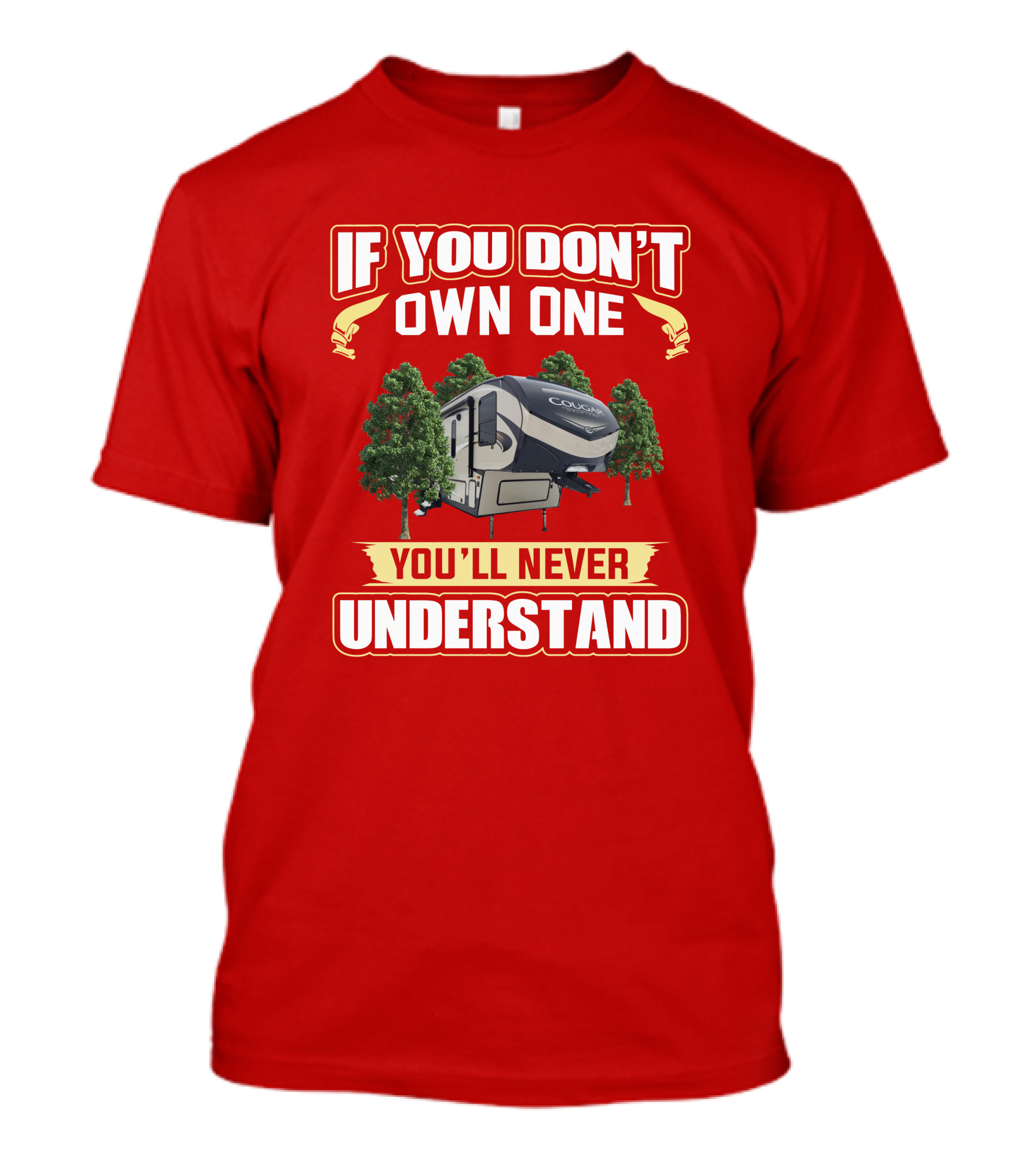 Cougar 30RLS If You Don't Own One You'll Never Understand T-Shirt