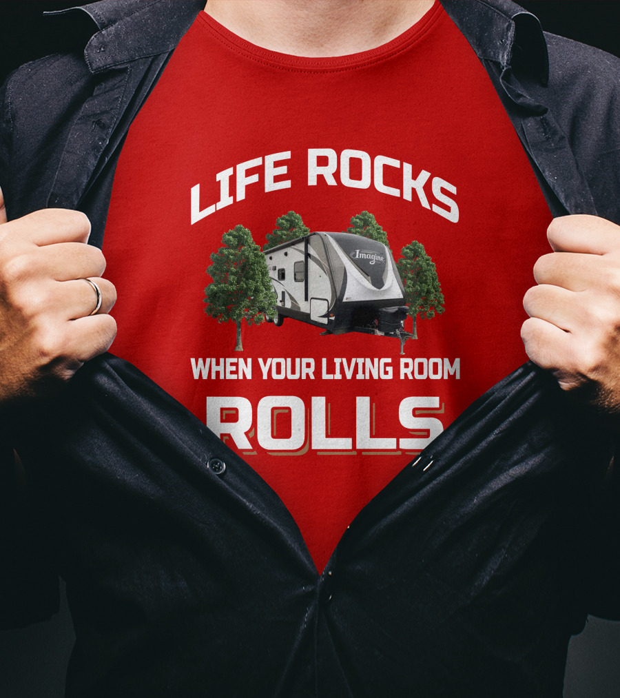 Life Rocks When Your Living Room Rolls Grand Design Imagine 2150RB T-Shirt