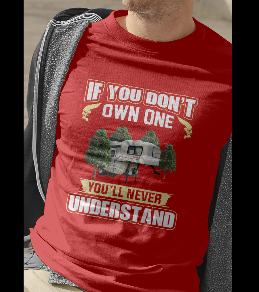 If You Don't Own One You'll Never Understand Scamp 19 Deluxe Camper T-Shirt