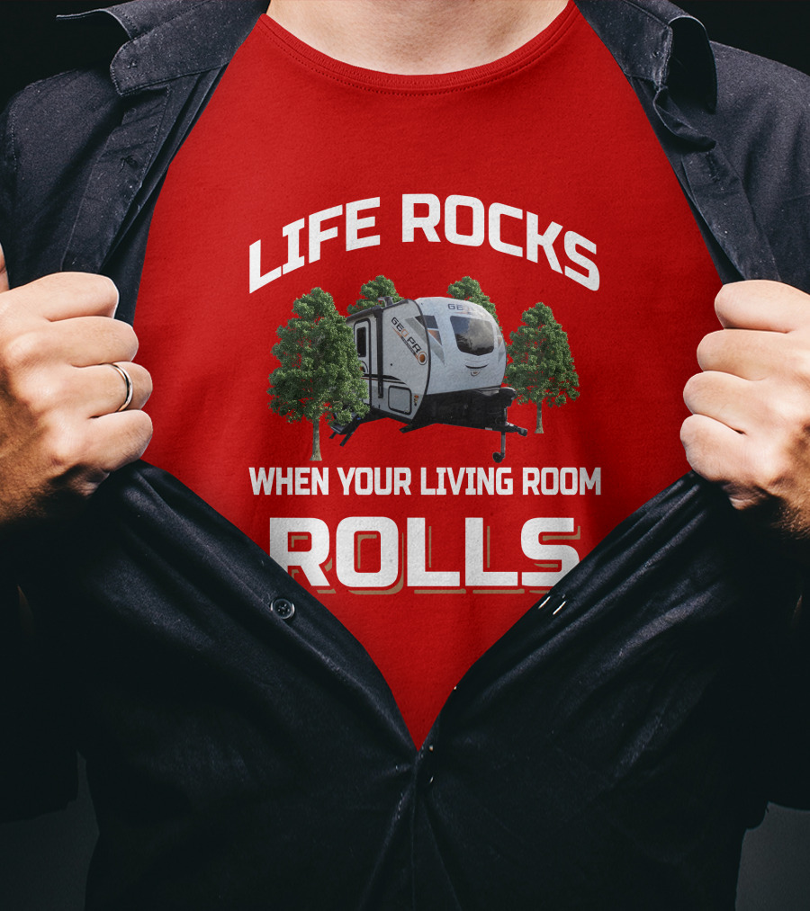 Life Rocks When Your Living Room Rolls Geo Pro 19BH T-Shirt