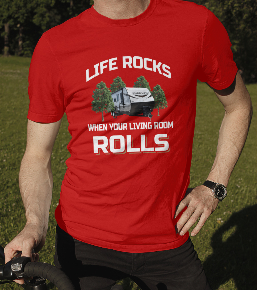 Life Rocks When Your Living Room Rolls Autumn Ridge 27Bhs Starcraft T-Shirt